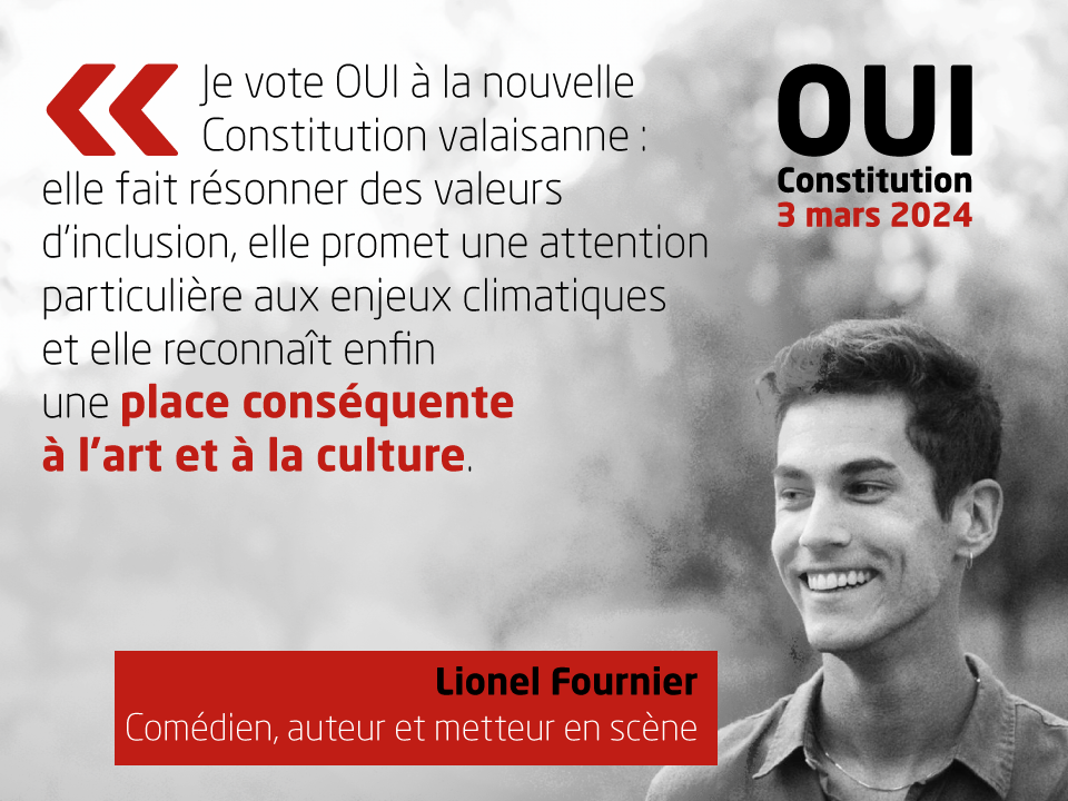 Lionel Fournier, Comédien, auteur et metteur en scène, soutient la nouvelle Constitution: 'Je vote OUI à la nouvelle Constitution valaisanne : elle fait résonner des valeurs d’inclusion, elle promet une attention particulière aux enjeux climatiques et elle reconnaît enfin une place conséquente à l’art et à la culture.'