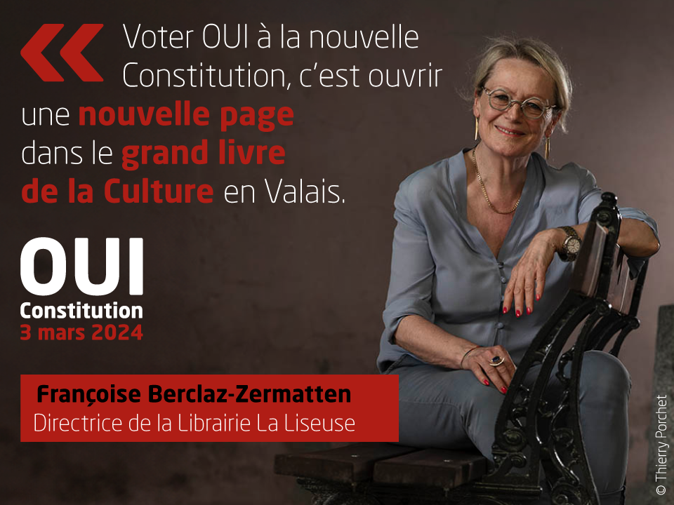 Françoise Berclaz Zermatten, soutient la nouvelle Constitution: 'Voter OUI à la nouvelle Constitution, c'est ouvrir une nouvelle page dans le grand livre de la Culture en Valais.'